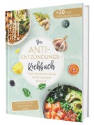 Das Anti-Entzündungskochbuch: Mit Genuss zu mehr Gesundheit und Vitalität - Entzündungshemmende Ernährung leicht gemacht! Mit einfachen & schnellen Rezepten + 30 Tage Ernährungsplan - Rene Seidel