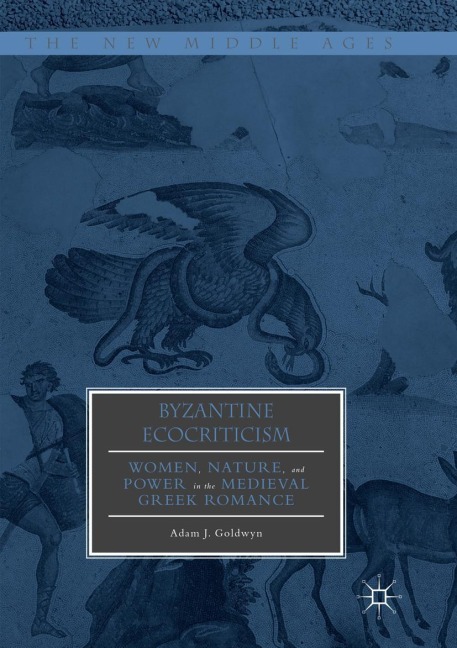Byzantine Ecocriticism - Adam J. Goldwyn