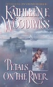 Cover-Bild zum Titel 'Petals on the River' von 'Kathleen E. Woodiwiss'