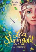 Cover-Bild zum Titel 'Lia Sturmgold - Die Macht der Kristalle' von 'Aniela Ley'