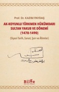 Cover-Bild zum Titel 'Ak - Koyunlu Türkmen Hükümdari Sultan Yakub ve Dönemir' von 'Kazim Paydas'