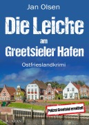 Cover-Bild zum Titel 'Die Leiche am Greetsieler Hafen. Ostfrieslandkrimi' von 'Jan Olsen'