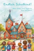 Cover-Bild zum Titel 'Endlich Schulkind! Mein Gäste- und Tagebuch zum Schulstart' von 'Nanja Holland'