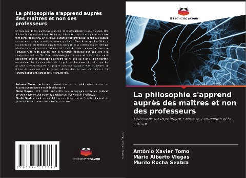La philosophie s'apprend auprès des maîtres et non des professeurs - António Xavier Tomo, Mário Alberto Viegas, Murilo Rocha Seabra
