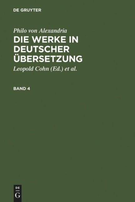 Philo von Alexandria: Die Werke in deutscher Übersetzung. Band 4 - Philo von Alexandria