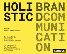 Cover-Bild zum Titel 'Holistic Brand Communication' von 'Hannah Leimert, Philipp Scharfenberger, Torsten Tomczak, Jörn Redler'