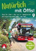 Natürlich mit Öffis! Rauf & rüber - die besten Bergtouren ab München mit Bahn und Bus - Michael Vitzthum, Angelika Feiner, Heidemarie Isele, Rüdiger Köhler