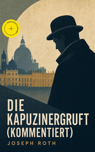 Die Kapuzinergruft (Kommentiert) - Joseph Roth