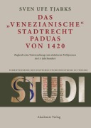 Cover-Bild zum Titel 'Das Venezianische Stadtrecht Paduas von 1420' von 'Sven Ufe Tjarks'