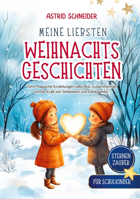 Sternenzauber: Meine liebsten Weihnachtsgeschichten. Für Schukinder. - Astrid Schneider