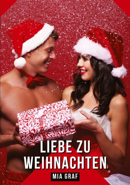 Liebe zu Weihnachten - Mia Graf