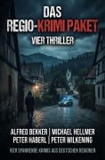 Cover-Bild zum Titel 'Das Regio-Krimi-Paket: Vier Thriller' von 'Alfred Bekker, Michael Hellmer, Peter Wilkening, Peter Haberl'