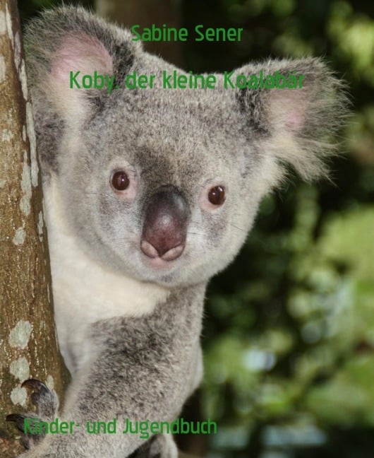 Koby, der kleine Koalabär - Sabine Sener