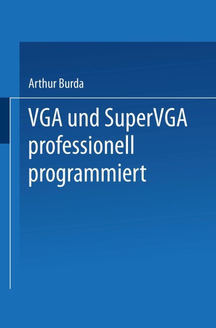 VGA und SuperVGA professionell programmiert - Arthur Burda