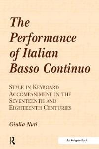 The Performance of Italian Basso Continuo - Giulia Nuti