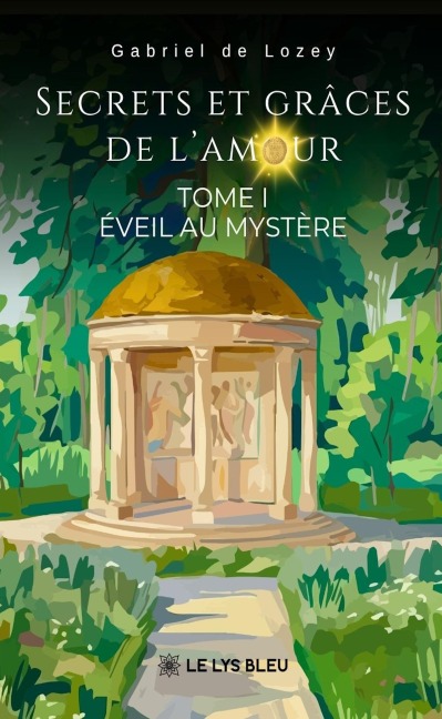 Secrets et grâces de l'amour - Gabriel de Montfort