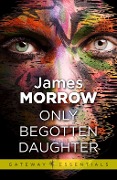 Cover-Bild zum Titel 'Only Begotten Daughter' von 'James Morrow'
