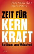 Cover-Bild zum Titel 'Zeit für Kernkraft' von 'Fritz Vahrenholt, Björn Peters'