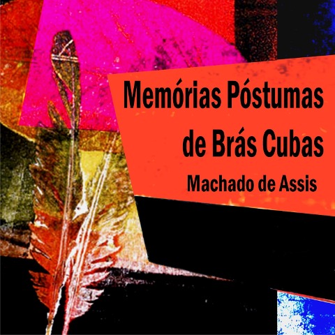 Memórias Póstumas de Brás Cubas - Machado De Assis