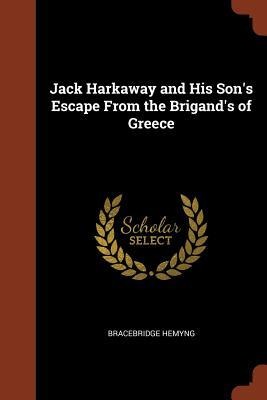 Jack Harkaway and His Son's Escape From the Brigand's of Greece - Bracebridge Hemyng