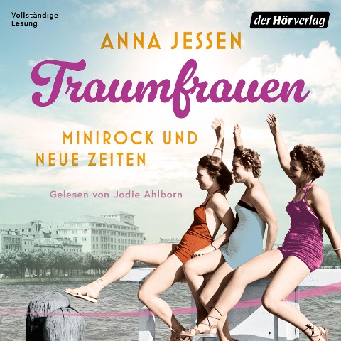 Traumfrauen. Minirock und neue Zeiten - Anna Jessen