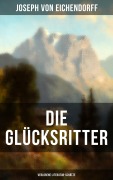Cover-Bild zum Titel 'Die Glücksritter (Verlorene Literatur-Schätze)' von 'Joseph Von Eichendorff'
