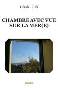 Cover-Bild zum Titel 'Chambre avec vue sur la mer(e)' von 'Gérald Ellak'