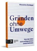 Cover-Bild zum Titel 'Gründen ohne Umwege' von 'Massimo Schäppi'