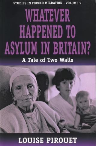 Whatever Happened to Asylum in Britain? - Louis Pirouet†