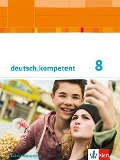 deutsch.kompetent. Schülerbuch mit Onlineangebot 8. Klasse. Ausgabe für Baden-Württemberg ab 2016 - 