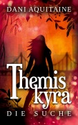 Cover-Bild zum Titel 'Themiskyra - Die Suche' von 'Dani Aquitaine'