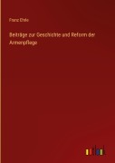 Cover-Bild zum Titel 'Beiträge zur Geschichte und Reform der Armenpflege' von 'Franz Ehrle'