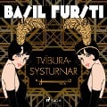 Cover-Bild zum Titel 'Basil fursti: Tvíburasysturnar' von 'Óþekktur'