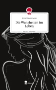 Cover-Bild zum Titel 'Die Wahrheiten im Leben. Life is a Story - story.one' von 'Anna Birkenmeier'