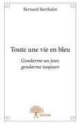 Cover-Bild zum Titel 'Toute une vie en bleu' von 'Bernard Berthelot'