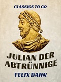 Cover-Bild zum Titel 'Julian der Abtrünnige' von 'Felix Dahn'