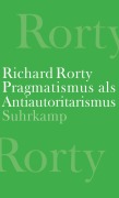Cover-Bild zum Titel 'Pragmatismus als Antiautoritarismus' von 'Richard Rorty'