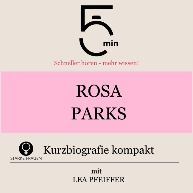 Rosa Parks: Kurzbiografie kompakt - Minuten, Minuten Biografien, Lea Pfeiffer