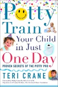 Cover-Bild zum Titel 'Potty Train Your Child in Just One Day' von 'Teri Crane'