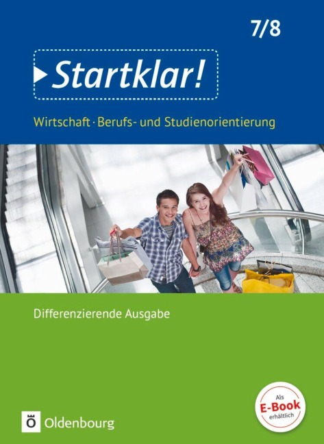 Startklar! (Oldenbourg) 7./8. Schuljahr- Wirtschaft/Berufs- und Studienorientierung - Differenzierende Ausgabe Baden-Württemberg - Schülerbuch - Jürgen Kochendörfer