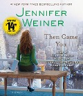 Then Came You - Jennifer Weiner