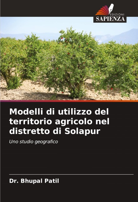 Modelli di utilizzo del territorio agricolo nel distretto di Solapur - Bhupal Patil