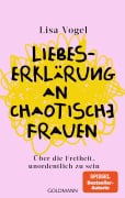 Cover-Bild zum Titel 'Liebeserklärung an chaotische Frauen' von 'Lisa Vogel'