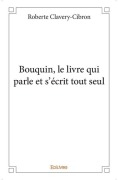 Cover-Bild zum Titel 'Bouquin, le livre qui parle et s'écrit tout seul' von 'Roberte Clavery-Cibron'