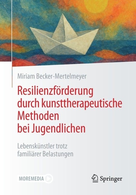 Resilienzförderung durch kunsttherapeutische Methoden bei Jugendlichen - Miriam Becker-Mertelmeyer