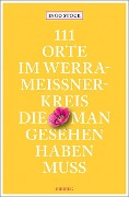 Cover-Bild zum Titel '111 Orte im Werra-Meißner-Kreis, die man gesehen haben muss' von 'Ingo Stock'