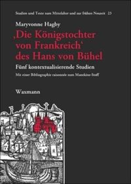 'Die Königstochter von Frankreich' des Hans von Bühel - Maryvonne Hagby