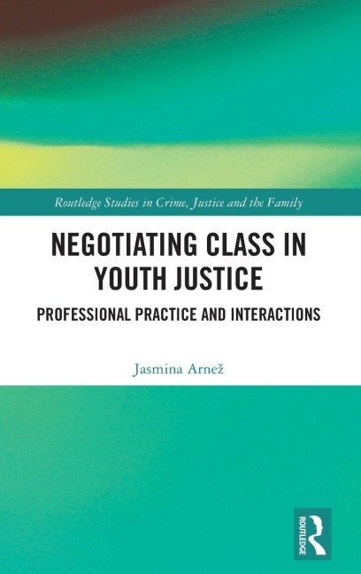 Negotiating Class in Youth Justice - Jasmina Arne¿