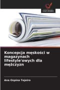 Cover-Bild zum Titel 'Koncepcja m¿sko¿ci w magazynach lifestyle'owych dla m¿¿czyzn' von 'Ana Ospina Tejeiro'
