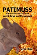 Cover-Bild zum Titel 'P A T I M U S S' von 'Peter Mois'